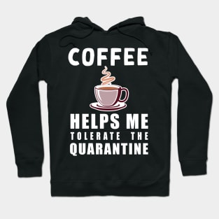 Social distancing - funny Coffee lover sayings during quarantine gift Hoodie